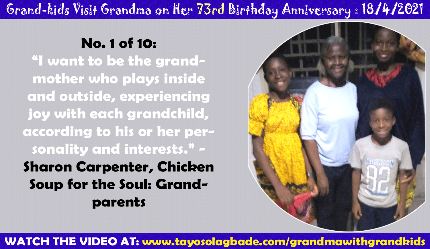 Grand-Kids Visit Grandma On Her 73rd Birthday Anniversary: 18/4/2021 [10 Inspiring Grandma Quotes]