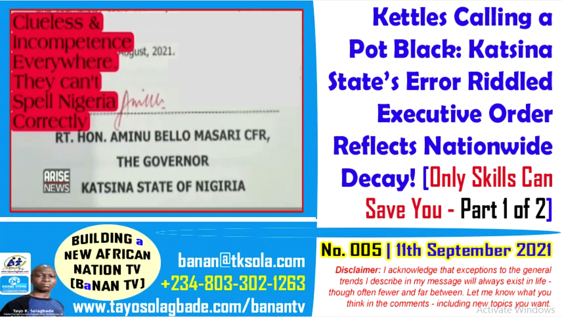 Kettles Calling a Pot Black: Katsina State’s Error Riddled Executive Order Reflects Nationwide Decay! [Only Skills Can Save You – Part 1 of 2]