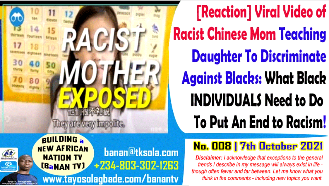 [Reaction] Viral Video of Racist Chinese Mom Teaching Daughter To Discriminate Against Blacks: What Black INDIVIDUALS Need to Do To Put An End to Racism!