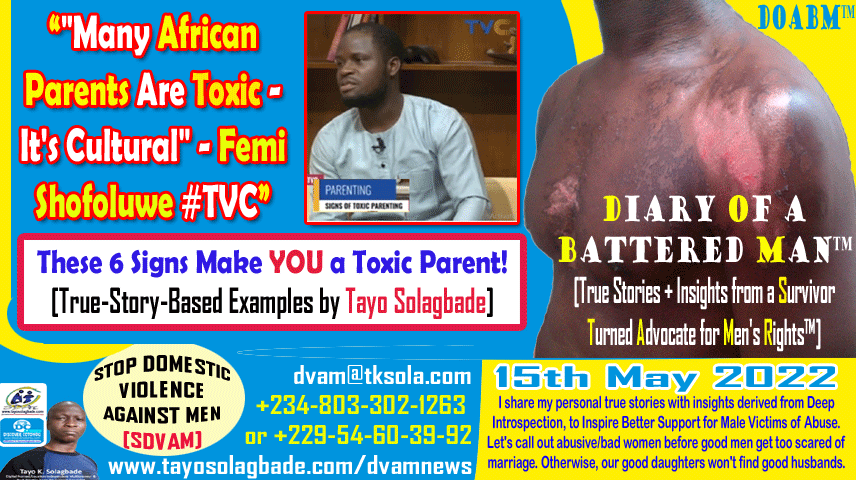 Many African Parents Are Toxic – It’s Cultural – Femi Shofoluwe #TVC | These 6 Signs Make YOU a Toxic Parent!  [True-Story-Based Examples by Tayo Solagbade]