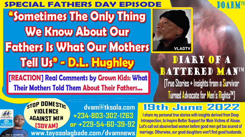 Sometimes the Only Thing We Know About Our Fathers Is What Our Mothers Tell Us – D L Hughley