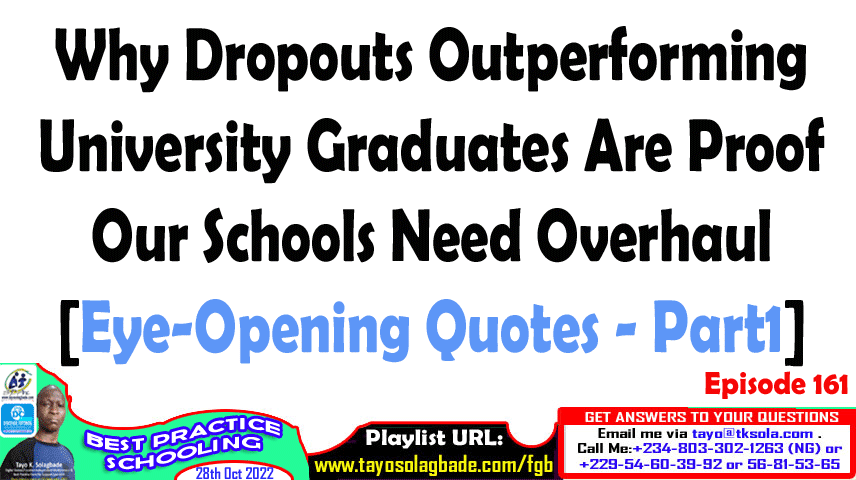 Why Dropouts Outperforming Univ Graduates Are Proof Our Schools Need Overhaul [Eye-Opening Quotes Part 1]