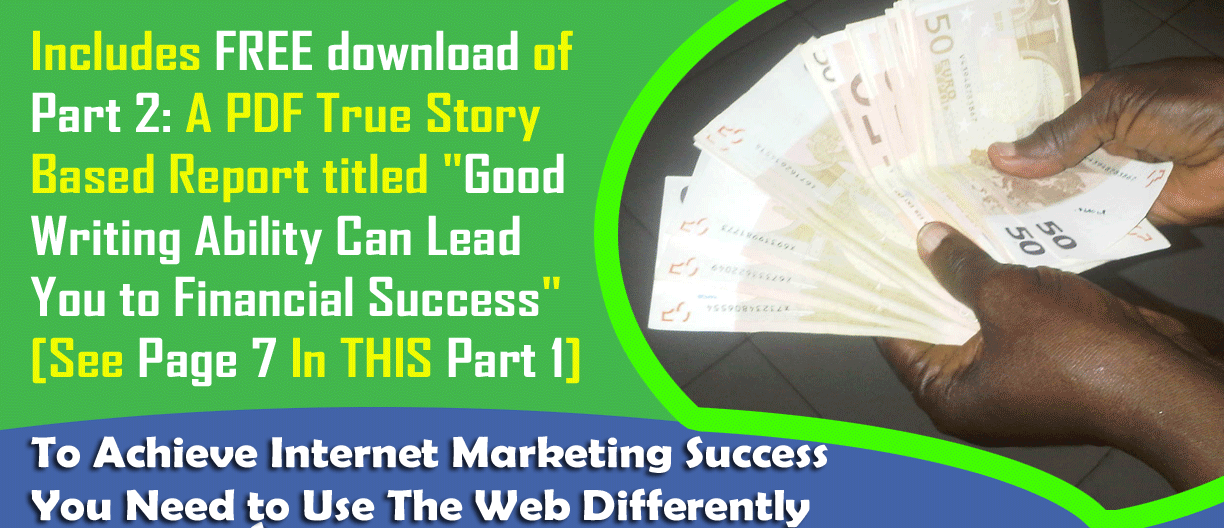 [DOWNLOAD THIS FREE PDF] To Achieve Internet Marketing Success You Need to Use The Web Differently | 1st Published: 6th Jan 2014 | Re-Written As PDF: 27th Feb. 2023