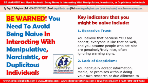 BE WARNED! You Need To Avoid  Being Naive In Interacting With Manipulative, Narcissistic, or Duplicitous Individuals